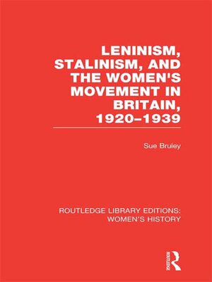 cover image of Leninism, Stalinism, and the Women's Movement in Britain, 1920-1939